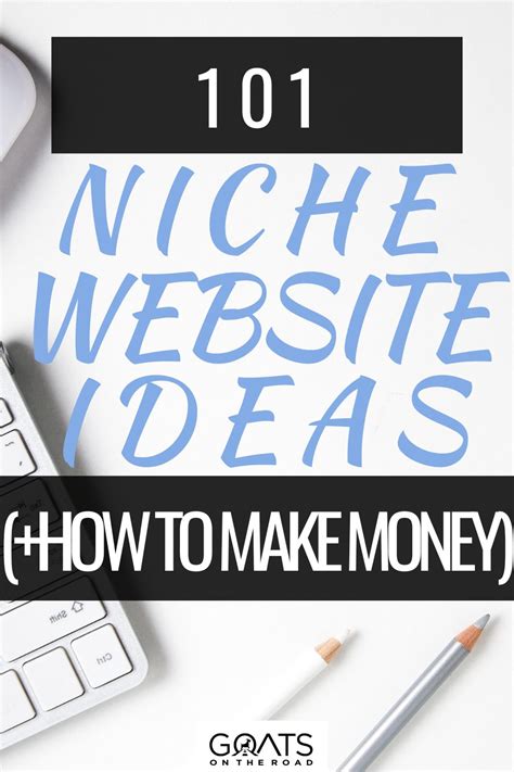 101 Niche Website Ideas (+How To Monetize Each Niche).